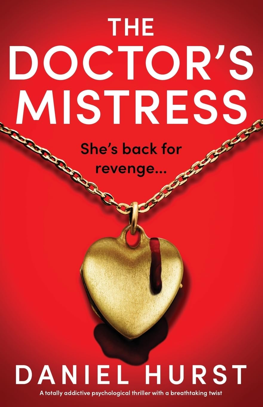 The Doctor's Mistress: A totally addictive psychological thriller with a breathtaking twist (The Doctor's Wife)