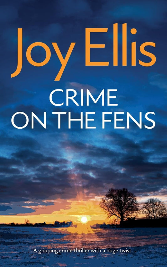 CRIME ON THE FENS a gripping crime thriller with a huge twist (Detective Nikki Galena Mysteries)