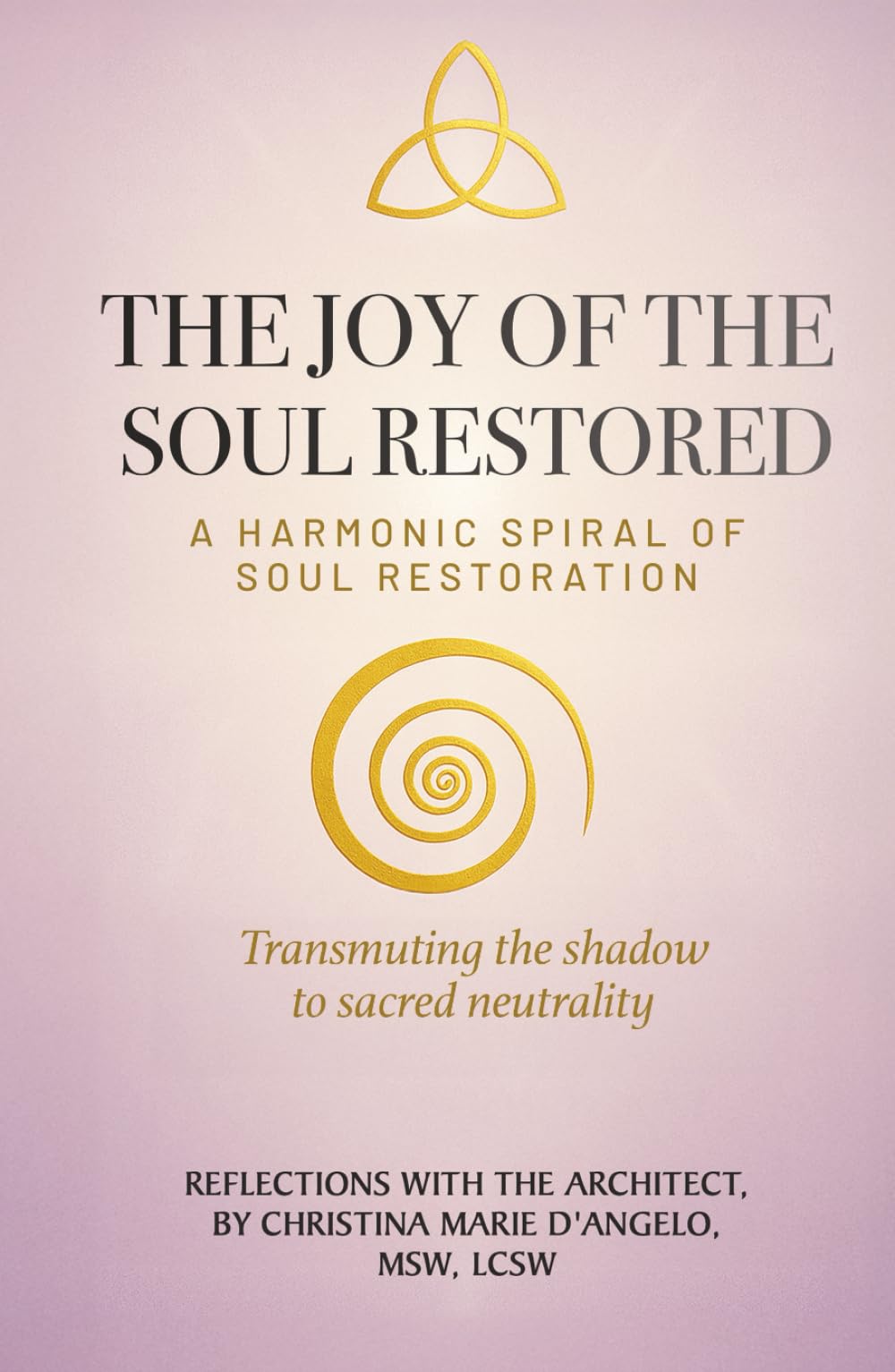The Joy of the Soul Restored: A Harmonic Spiral of Soul Restoration - 3581