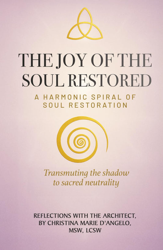 The Joy of the Soul Restored: A Harmonic Spiral of Soul Restoration - 3581