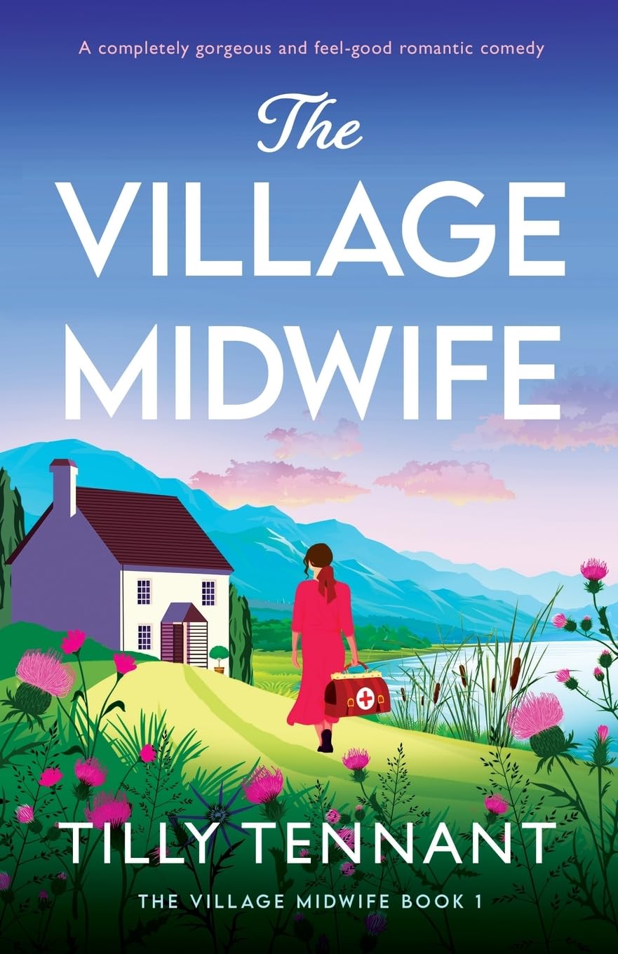 The Village Midwife: A completely gorgeous and feel-good romantic comedy