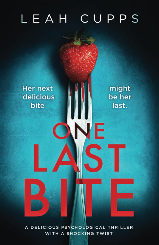 One Last Bite: a delicious psychological thriller with a shocking twist
