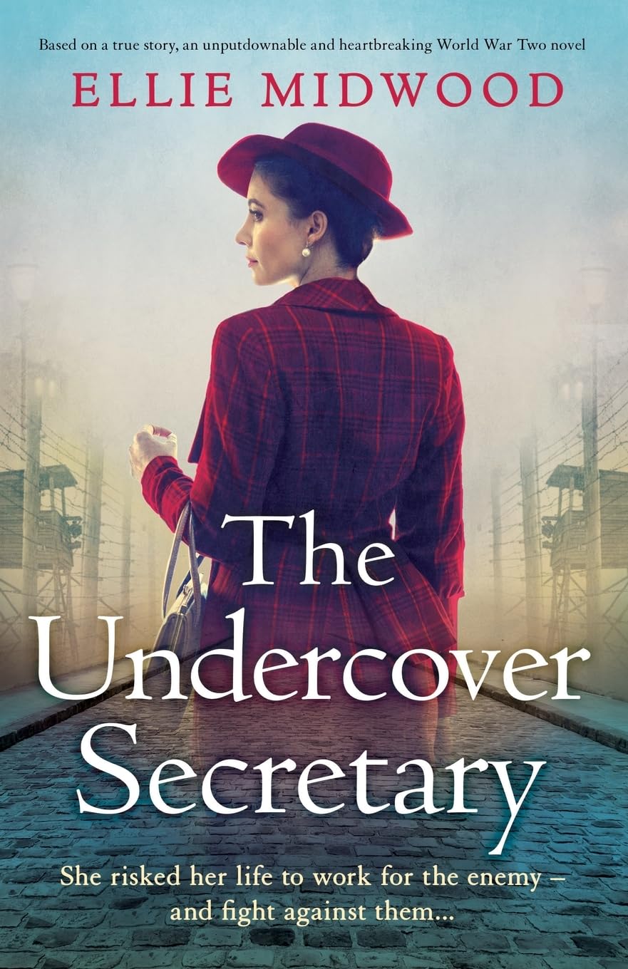 The Undercover Secretary: Based on a true story, an unputdownable and heartbreaking World War Two novel - 7517