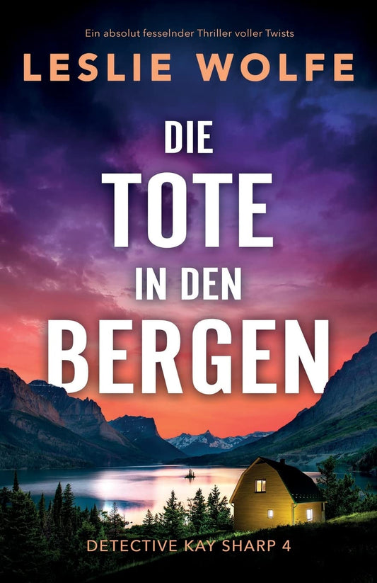 Die Tote in den Bergen: Ein absolut fesselnder Thriller voller Twists (Detective Kay Sharp) (German Edition) - 1182