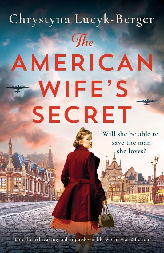 The American Wife's Secret: Epic, heartbreaking and unputdownable World War 2 fiction (The Diplomat's Wife) - 6770