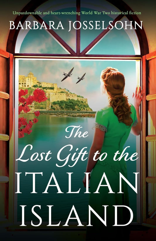 The Lost Gift to the Italian Island: Unputdownable and heart-wrenching World War Two historical fiction (Sisters of War)