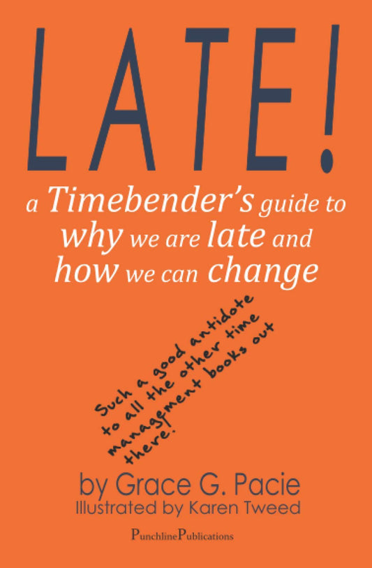 Late!: A Timebender’s Guide to Why We Are Late and How We Can Change - 9323