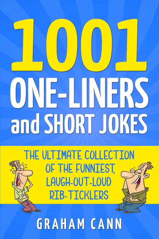 1001 One-Liners and Short Jokes: The Ultimate Collection Of The Funniest, Laugh-Out-Loud Rib-Ticklers (1001 Jokes and Puns) - 9355