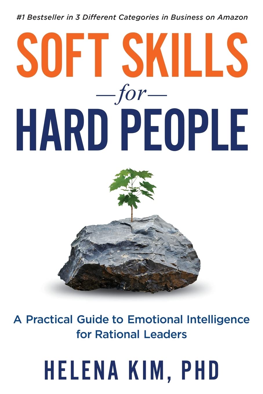 Soft Skills for Hard People: A Practical Guide to Emotional Intelligence for Rational Leaders - 1343