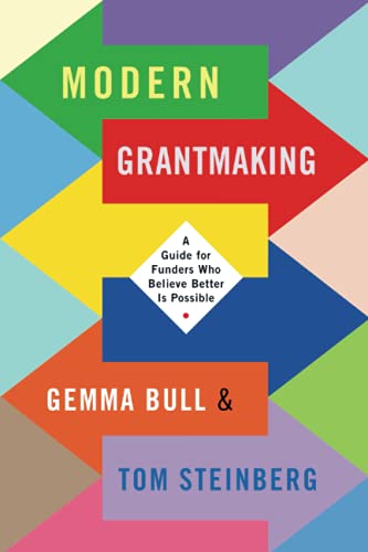 Modern Grantmaking: A Guide for Funders Who Believe Better is Possible - 3690