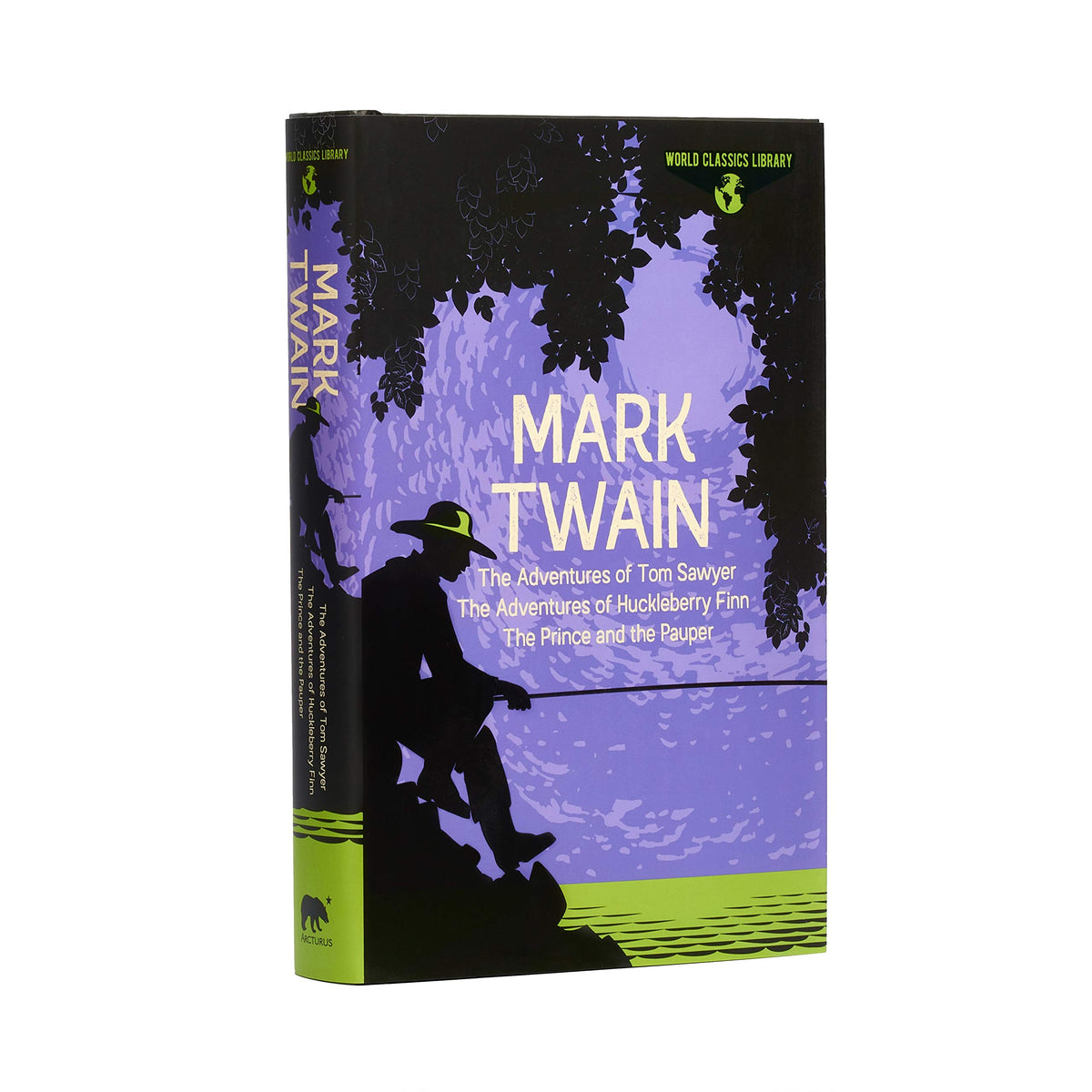 World Classics Library: Mark Twain: The Adventures of Tom Sawyer, The Adventures of Huckleberry Finn, The Prince and the Pauper (Arcturus World Classics Library, 4)