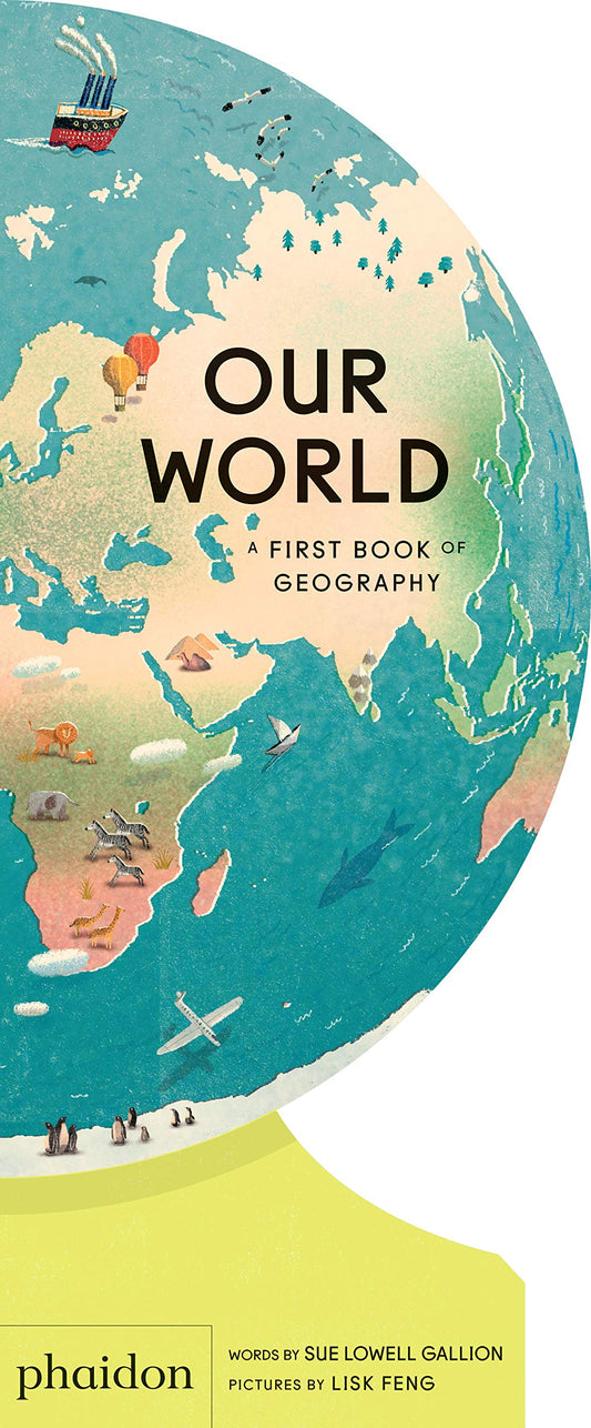Our World: A First Book of Geography (Best Book of 2020, Parents Magazine) - 9501