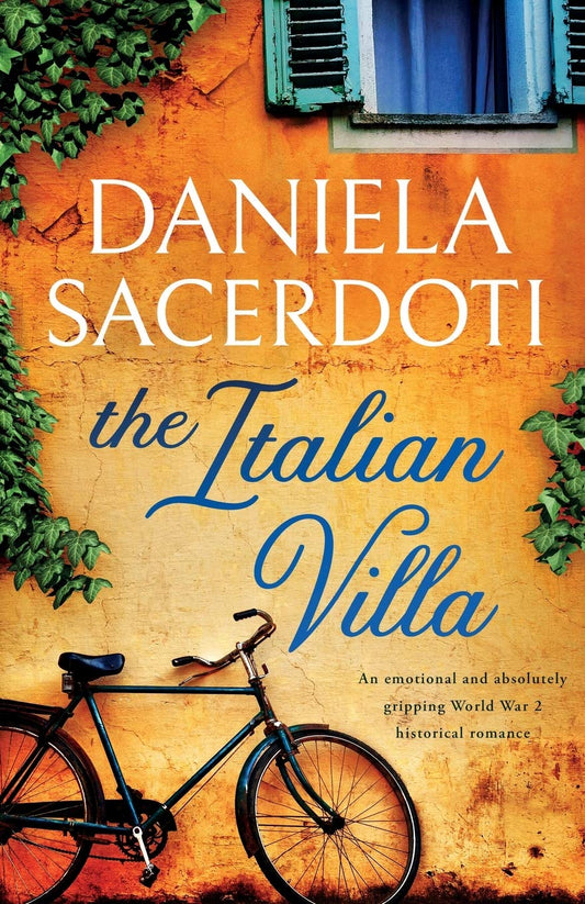 The Italian Villa: An emotional and absolutely gripping WW2 historical romance - 6750