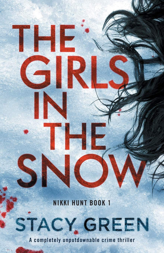 The Girls in the Snow: A completely unputdownable crime thriller (Nikki Hunt) - 3503