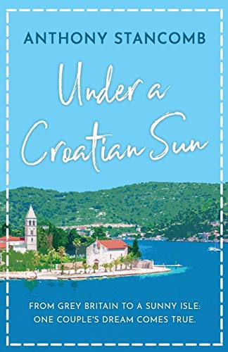 Under a Croatian Sun: From grey Britain to a sunny isle, one couple's dream comes true - 2261