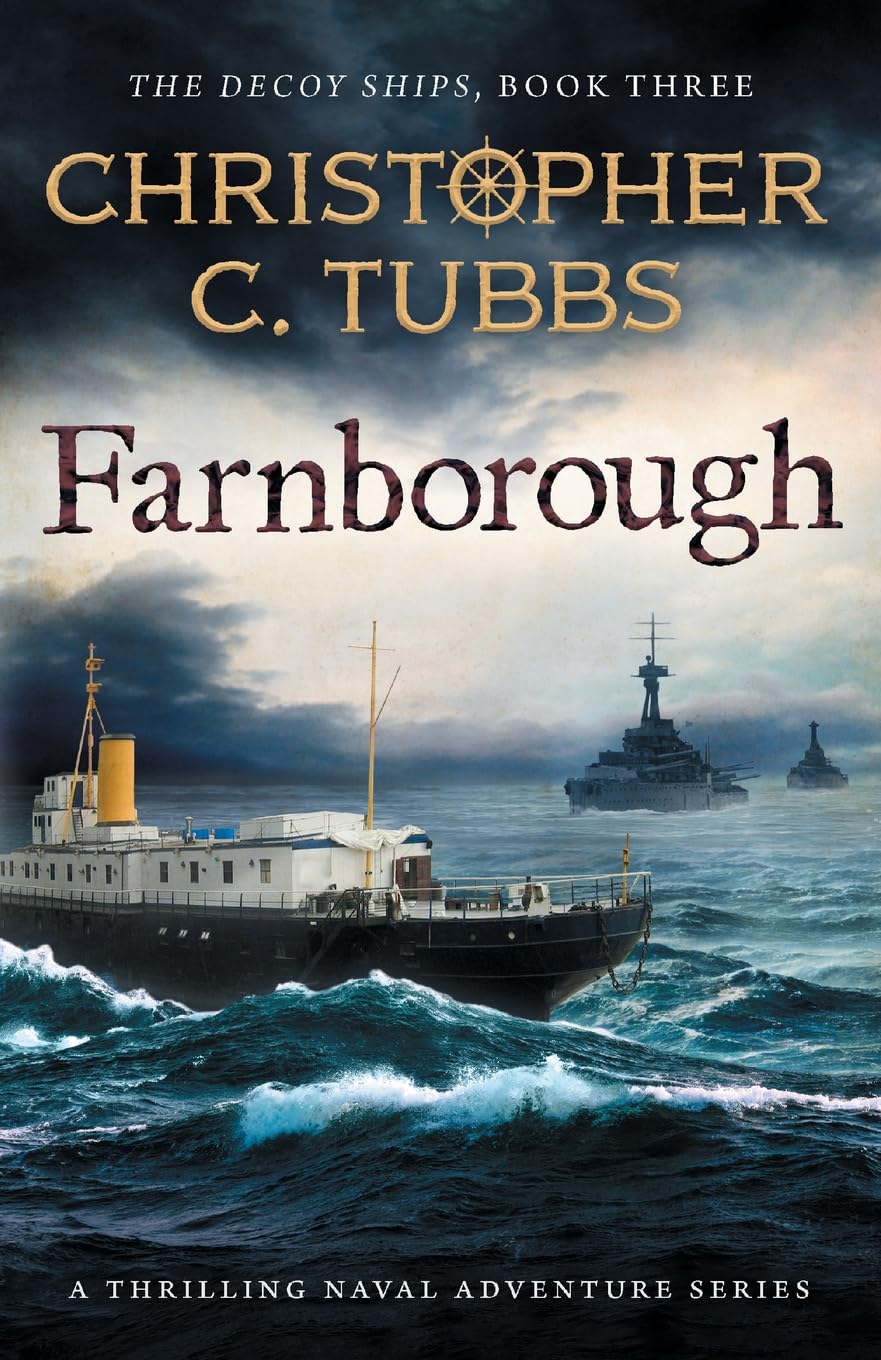 Farnborough: a thrilling historical WWI naval adventure (The Decoy Ships)