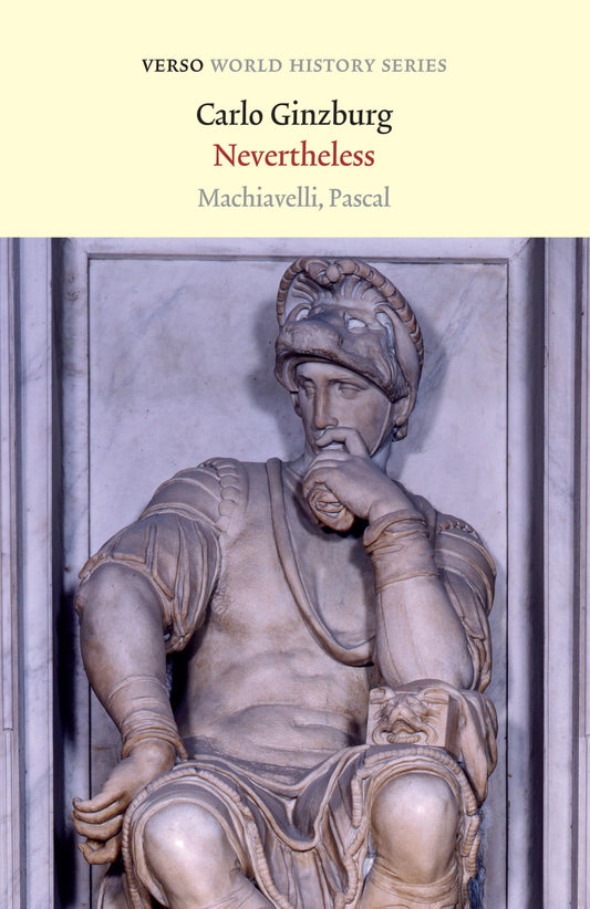 Nevertheless: Machiavelli, Pascal (Verso World History Series) - 6675