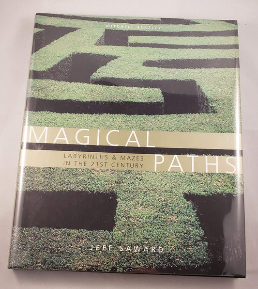 Magical Paths: Labyrinths & Mazes in the 21st Century
