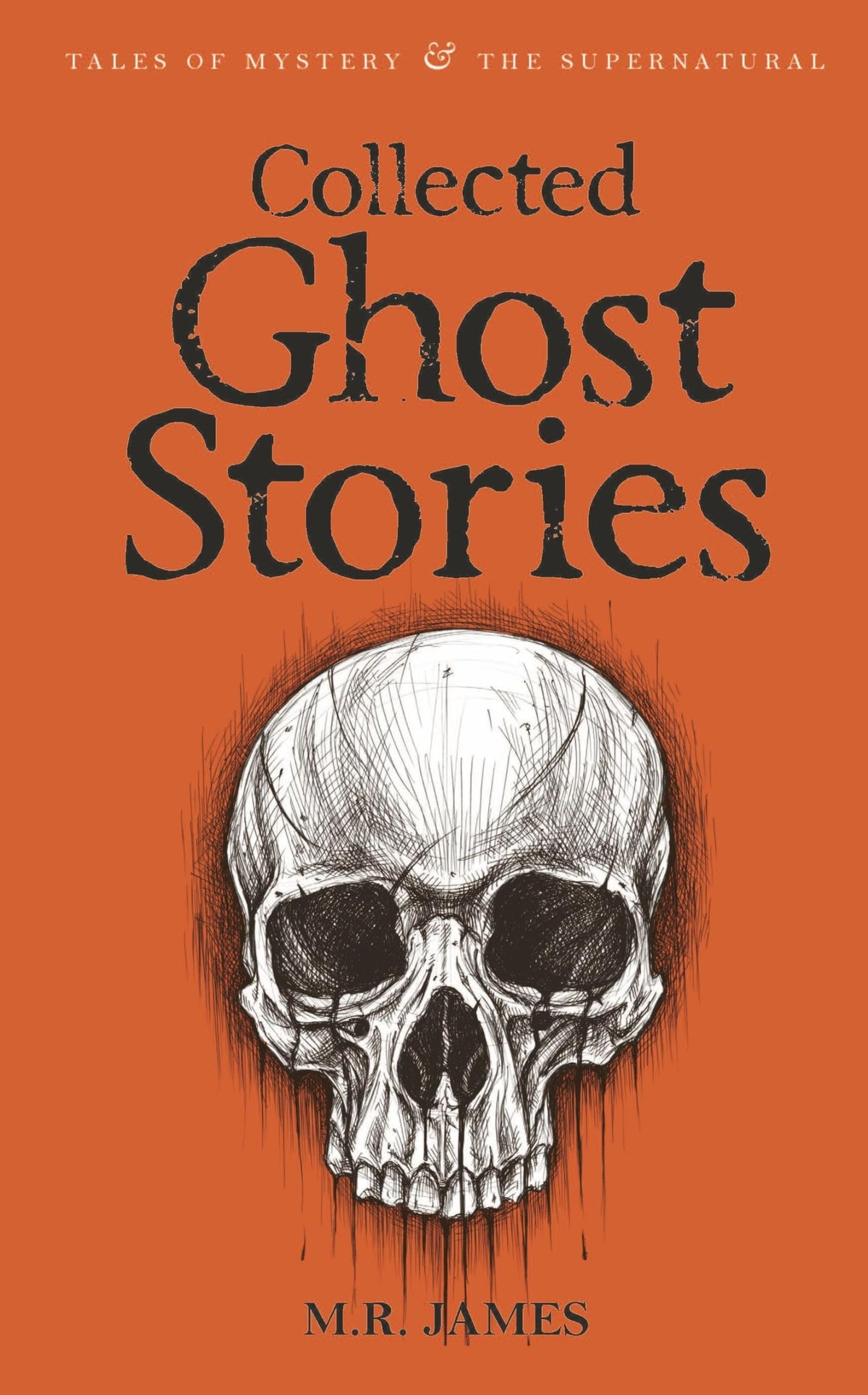 Collected Ghost Stories M.R. James (Tales of Mystery & the Supernatural)