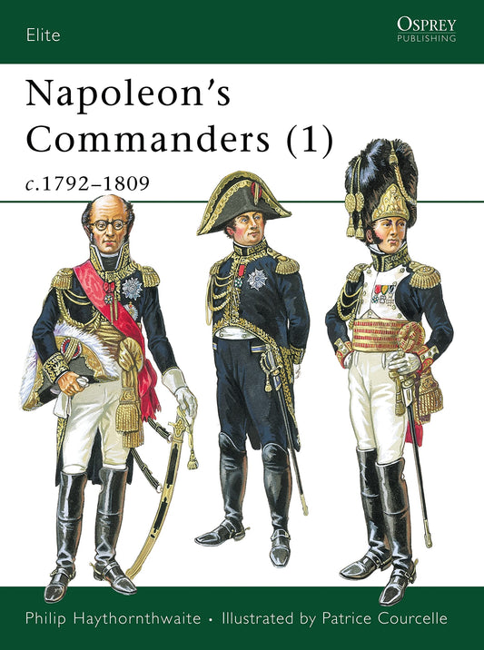 Napoleon's Commanders (1): c.1792–1809 (Elite, 72)