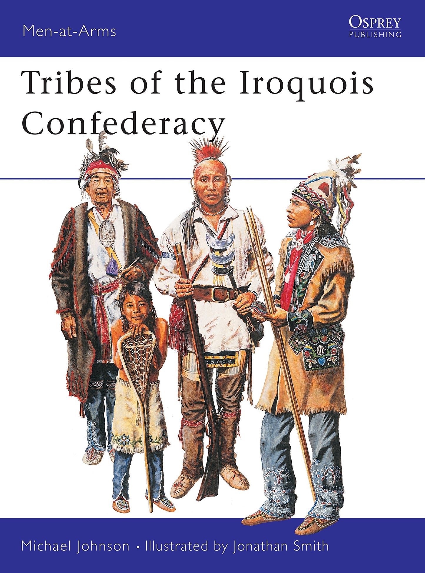 Men-at-Arms 395: Tribes of the Iroquois Confederation - 4066