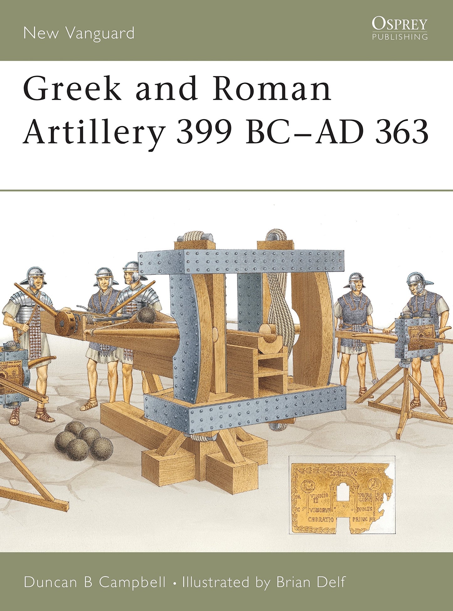 Greek and Roman Artillery 399 BC–AD 363 (New Vanguard, 89)