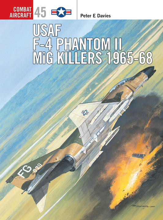 USAF F-4 Phantom II MiG Killers 1965–68 (Combat Aircraft, 45)
