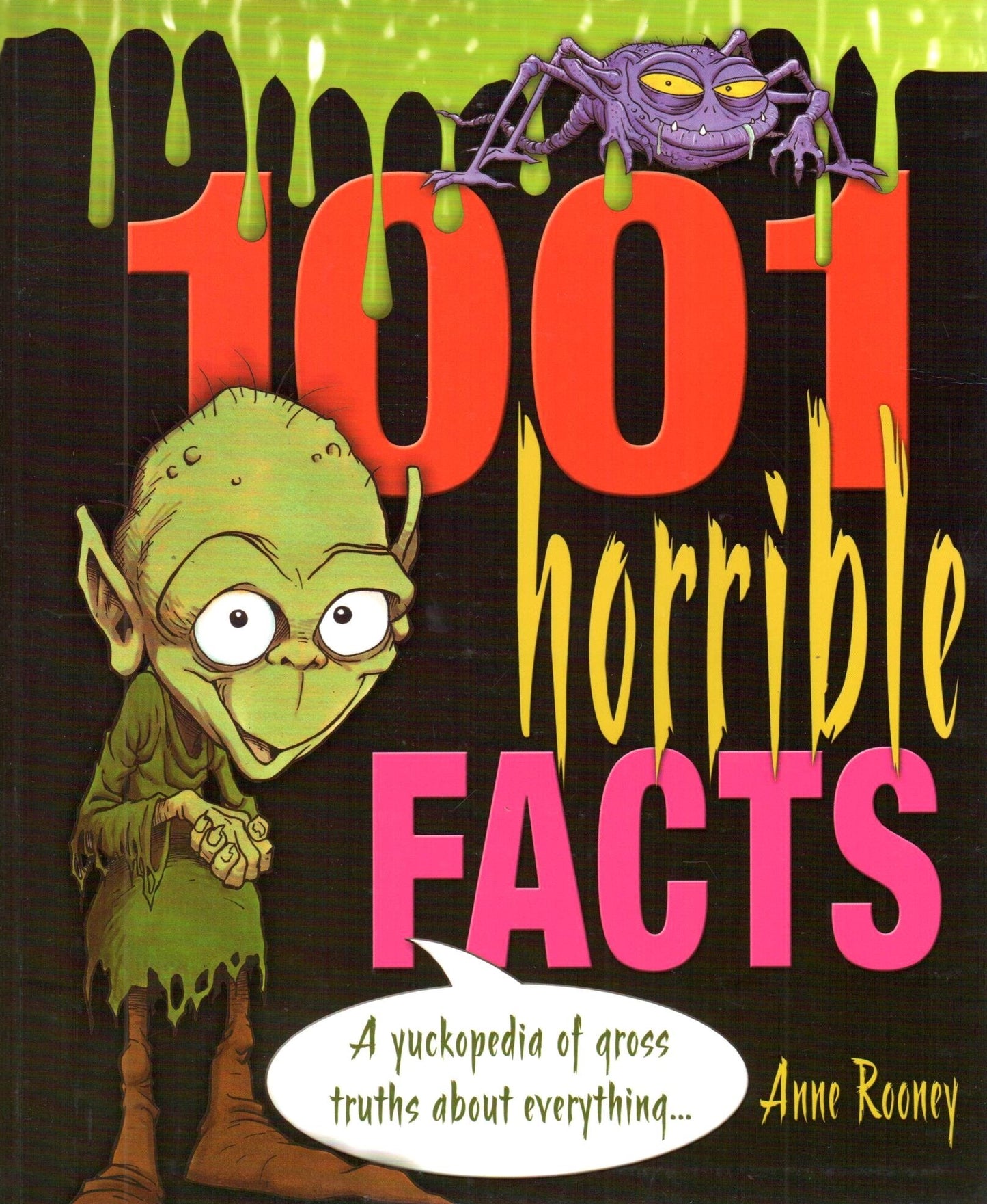 1001 Horrible Facts: A Yukkopedia of Gross Truths about Everything (1001 Series)