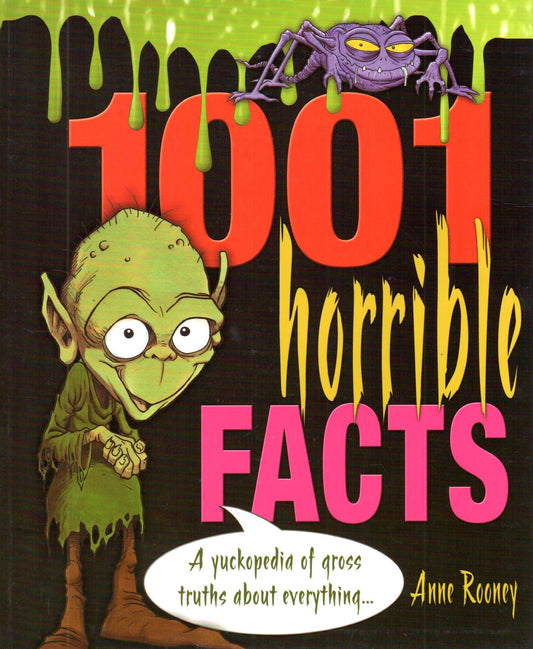 1001 Horrible Facts: A Yukkopedia of Gross Truths about Everything (1001 Series)