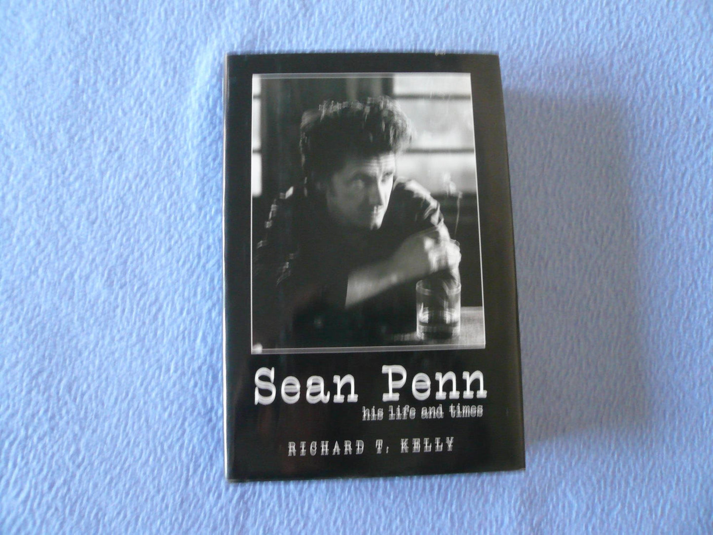 Sean Penn: His Life and Times