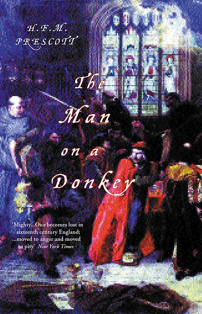 The Man on a Donkey: A Powerful Novel of England in the Reign of Henry VIII - 1993