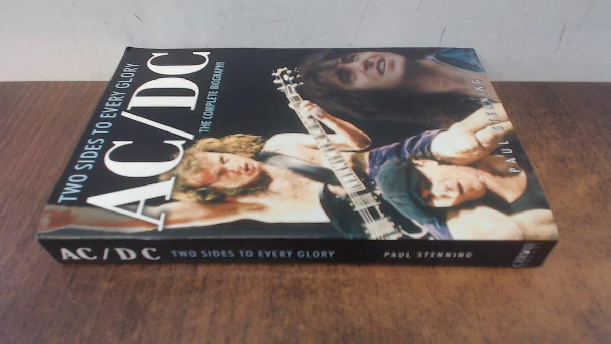 AC/DC: Two Sides to Every Glory: The Complete Biography