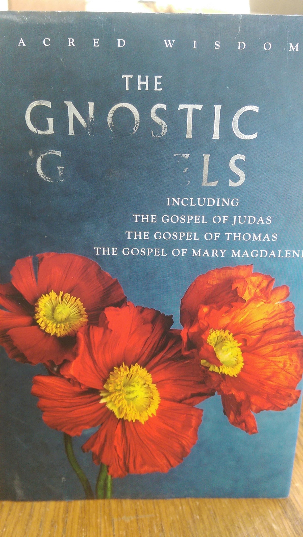 Gnostic Gospels: Including the Gospel of Thomas - The Gospel of Mary Magdalene (Sacred Wisdom)