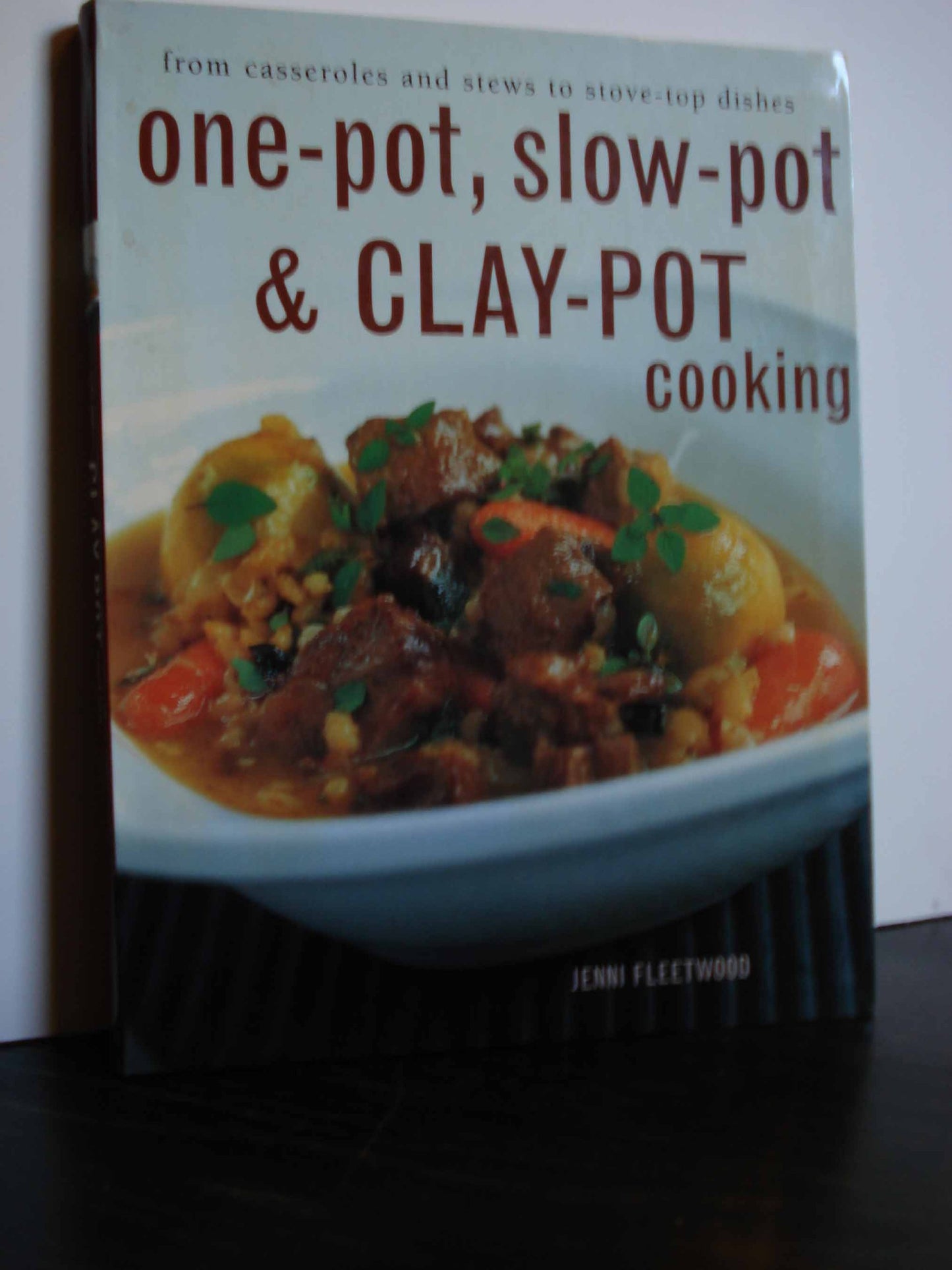 One-Pot, Slow-Pot & Clay-Pot Cooking: From Casseroles and Stews to Stove-Top Dishes