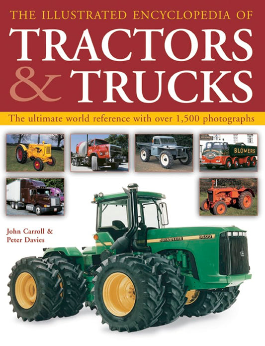 The Complete Book of Tractors & Trucks: An Illustrated Guide to Agricultural Machines and Commercial Trucking Vehicles