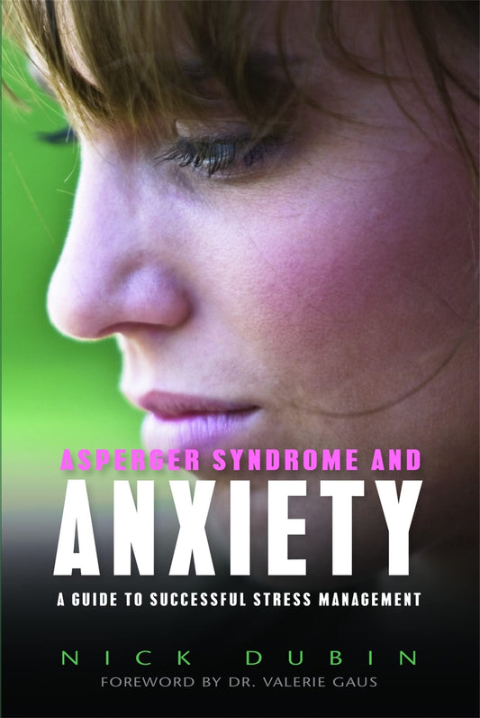 Asperger Syndrome and Anxiety: A Guide to Successful Stress Management - 5954