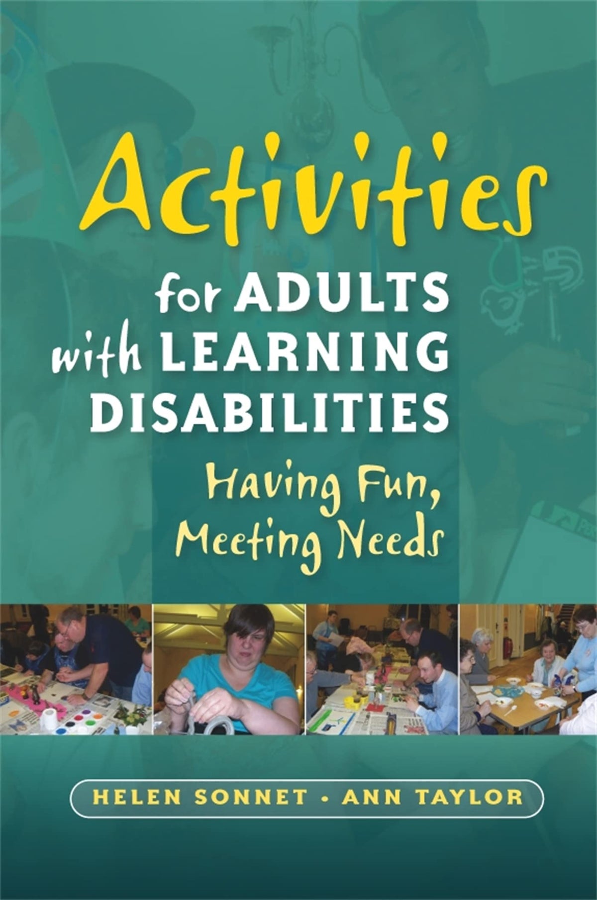 Activities for Adults with Learning Disabilities: Having Fun, Meeting Needs