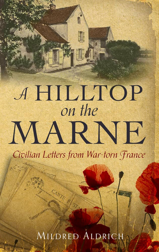 A Hilltop on the Marne: An American’s Letters From War-Torn France - 4638