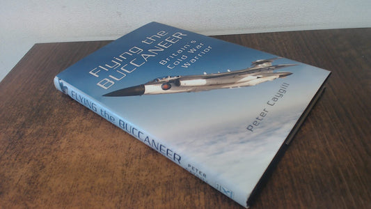 Flying the Buccaneer: Britain’s Cold War Warrior - 8738