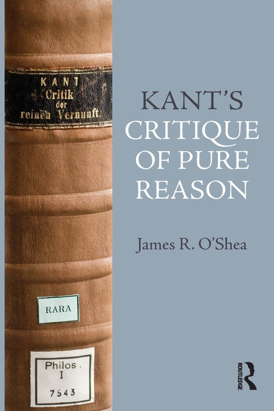 Kant's Critique of Pure Reason: An Introduction and Interpretation (This Way Up series) - 8035