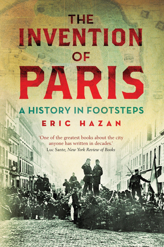 The Invention of Paris: A History in Footsteps - 5563