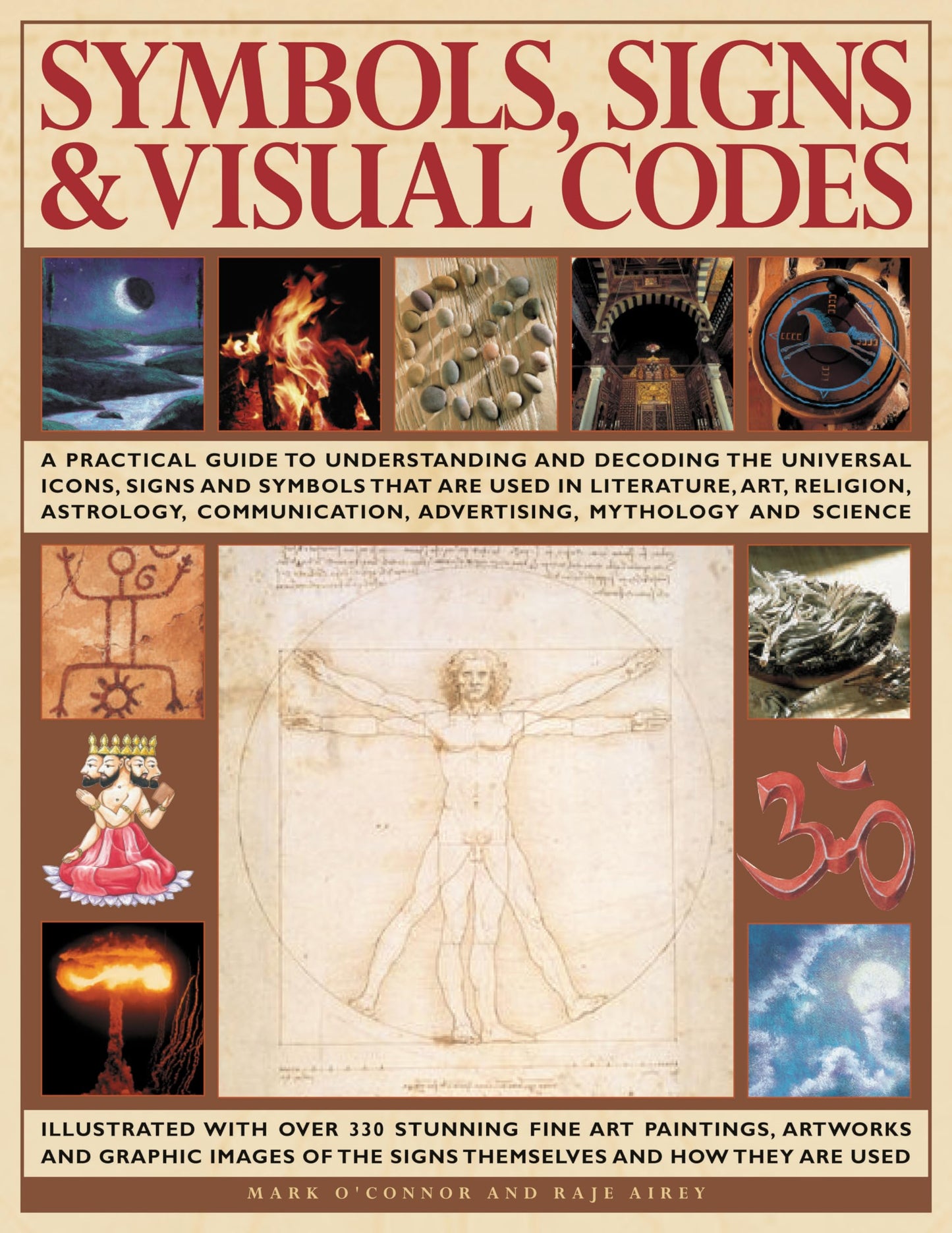 Symbols, Signs & Visual Codes: An Illustrated Encyclopedia of Cultural Signifiers & Graphic Icons: A comprehensive thematic analysis of the way ... including fine art paintings, photographs