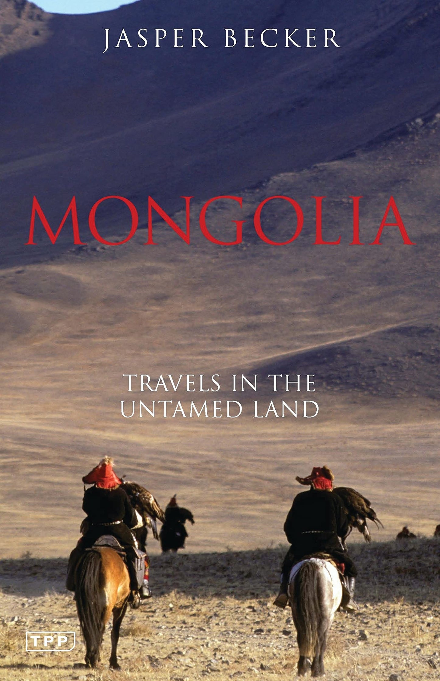 Mongolia: Travels in the Untamed Land (Tauris Parke Paperbacks)