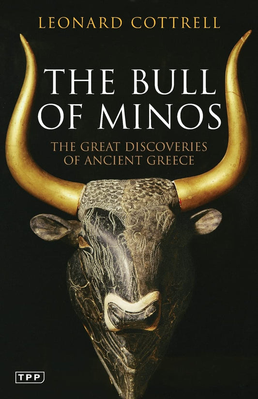 The Bull of Minos: The Great Discoveries of Ancient Greece (Tauris Parke Paperbacks) - 3356