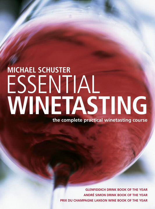 Essential Winetasting: The Complete Practical Winetasting Course - 2047