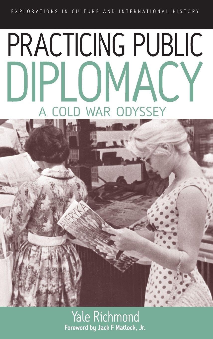 Practicing Public Diplomacy: A Cold War Odyssey