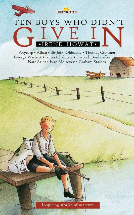 Ten Boys Who Didn't Give in: Inspiring stories of martyrs (Lightkeepers) - 3639