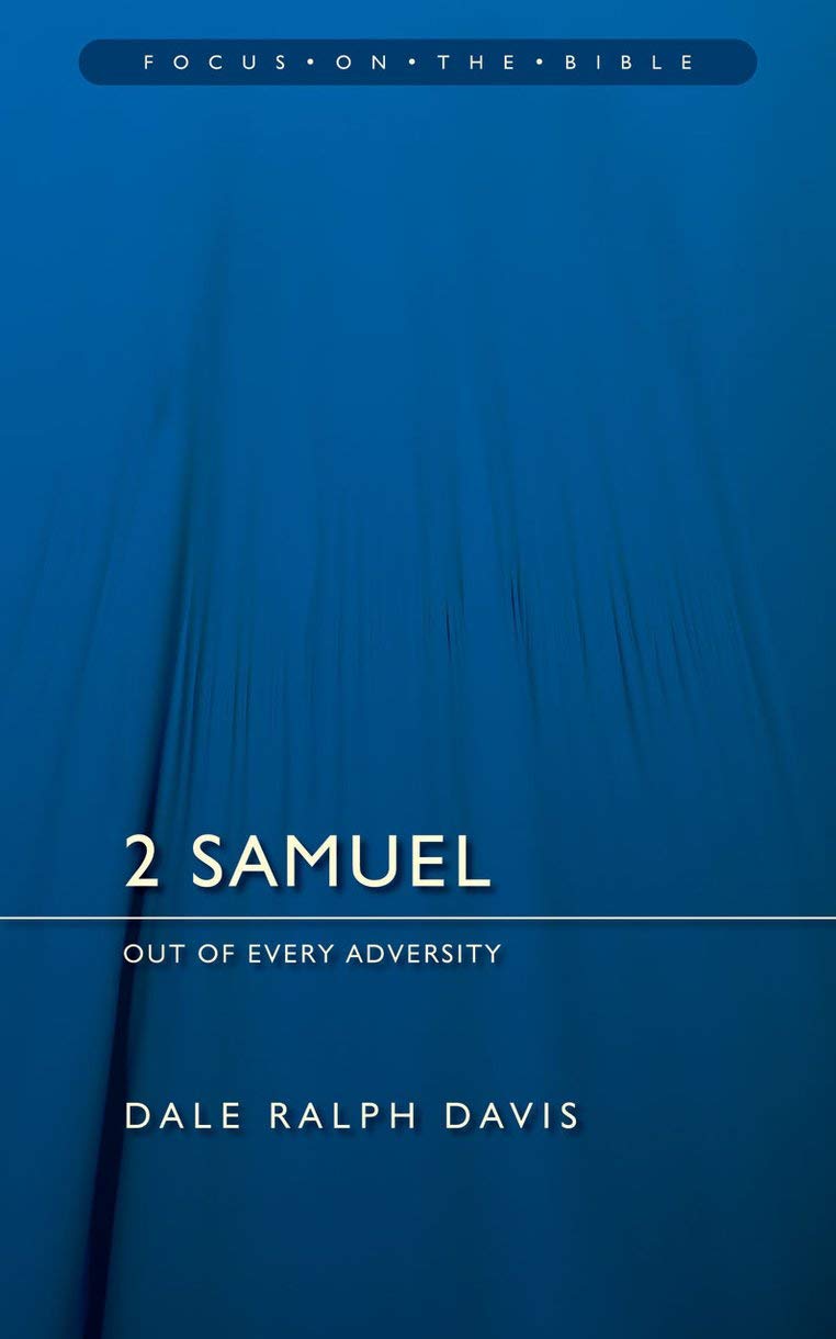 2 Samuel: Out of Every Adversity (Focus on the Bible Commentaries)