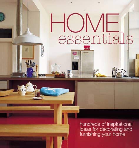 Home Essentials, Hundreds of Inspirational Ideas for Decorating &Furnishing Your Home - 2006 publication