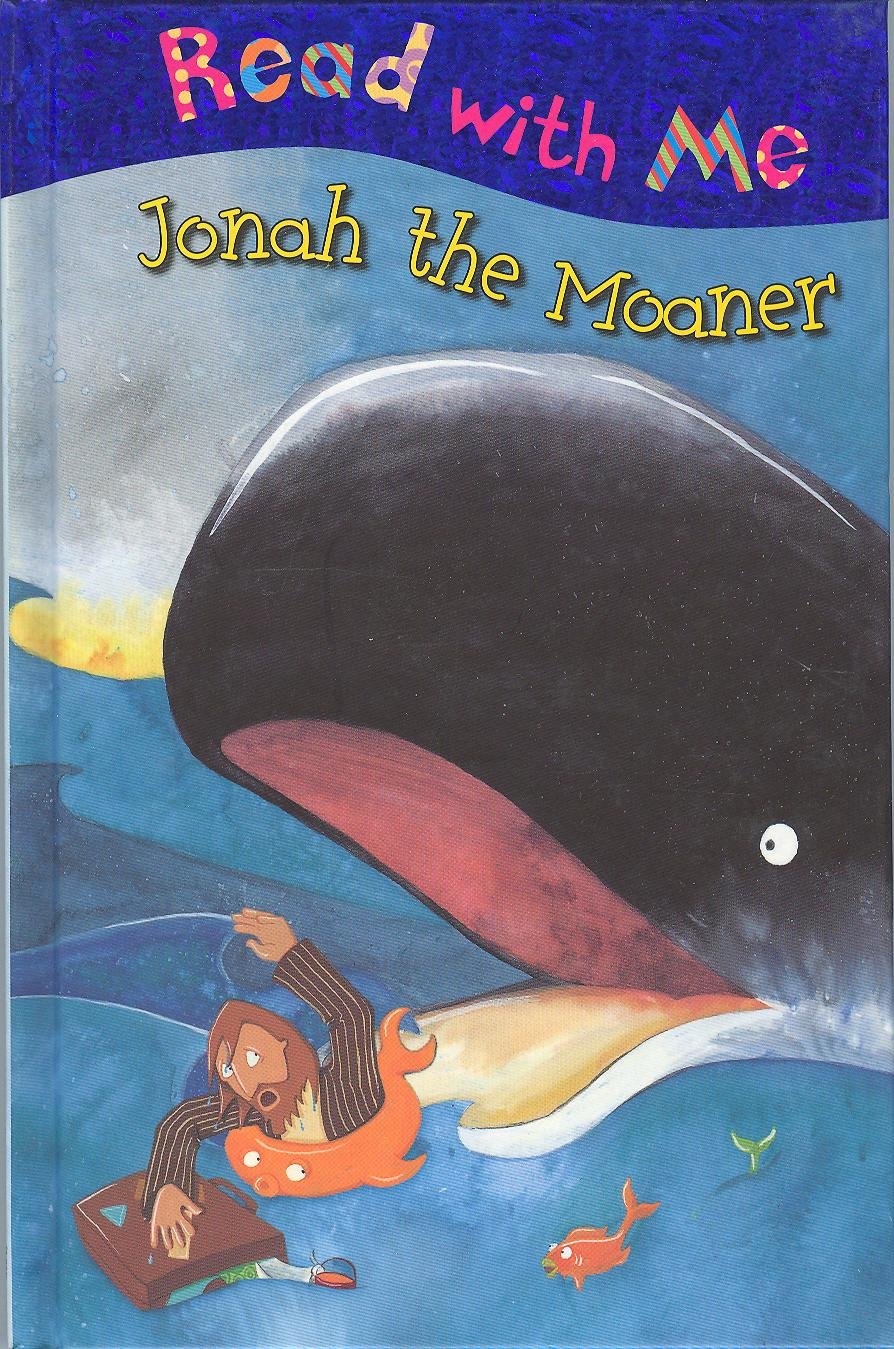 Jonah the Moaner (Read With Me)